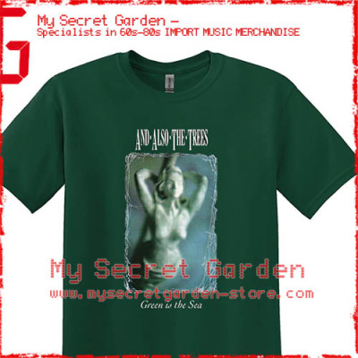 And Also The Trees - Green Is The Sea T Shirt 